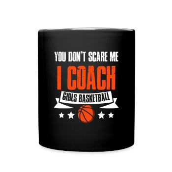 Tu ne me fais pas peur I Coach Girls Basketball Coachi - Mug uni - noir - Devant