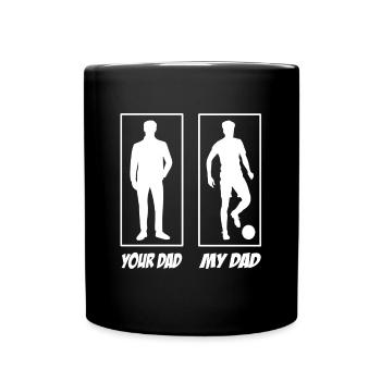 Your Dad My Dad Fußballer Papa - Tasse einfarbig - Schwarz - Vorne