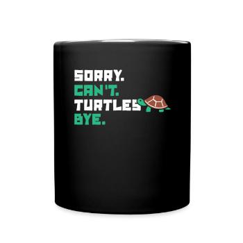 Désolé, les tortues ne peuvent pas bye tortoise - Mug uni - noir - Devant