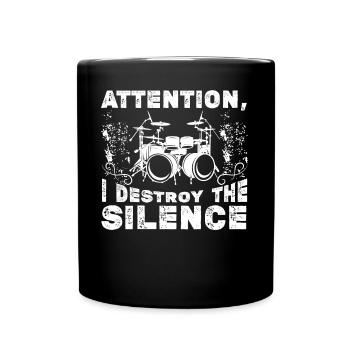 Attention, I Destroy The Silence - Joueur de batterie - Mug uni - noir - Devant