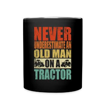 Never underestimate an old man's tractor - Full Colour Mug - black - Front
