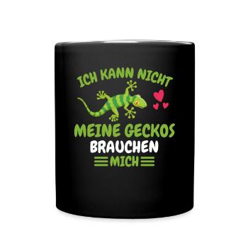 Ich kann nicht meine Geckos brauchen mich Gecko - Tasse einfarbig - Schwarz - Vorne
