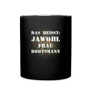 Das heißt Jawohl Frau Bootsmann Bundeswehr Soldat - Tasse einfarbig - Schwarz - Vorne