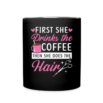 D’abord, elle boit le café, puis elle se coiffe - Mug uni - noir - Devant