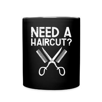 Brauchen Sie einen Haarschnitt Barbershop Friseur Barbier - Tasse einfarbig - Schwarz - Vorne