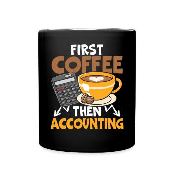 Erst Kaffee, dann Buchhalter Koffein - Tasse einfarbig - Schwarz - Vorne