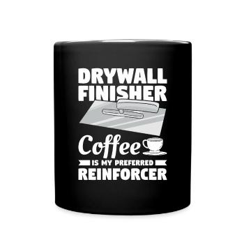 Drywall Finisher Coffee Is My Preferred Reinforcer - Full Colour Mug - black - Front