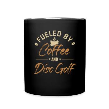 Fueled by Coffee and Disc Golf Disc Golfer - Tasse einfarbig - Schwarz - Vorne
