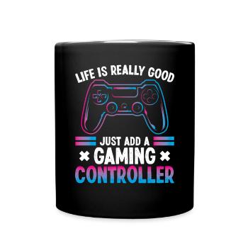 Life is really good just add a Gaming - Full Colour Mug - black - Front