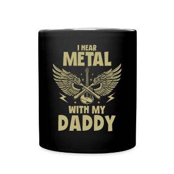 J’entends du métal avec mon t-shirt papa pour - Mug uni - noir - Devant