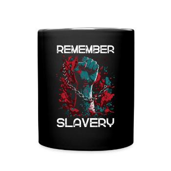 Remember Slavery - Black History Month Juneteenth - Full Colour Mug - black - Front