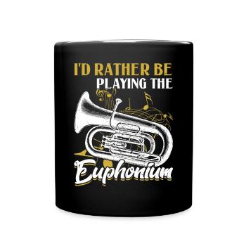 I'd Rather Be Playing The Euphonium - Full Colour Mug - black - Front