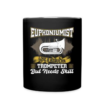 Euphoniumist - Like A Trumpeter But Needs Skill - Full Colour Mug - black - Front
