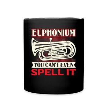 Euphonium - You Can't Even Spell It - Tasse einfarbig - Schwarz - Vorne