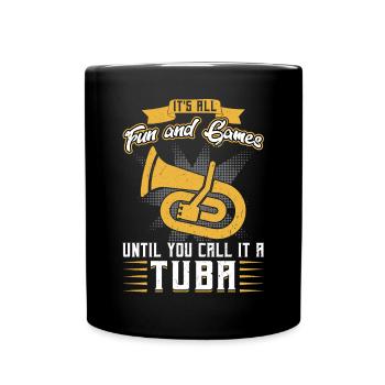 It's Fun Until You Call It A Tuba - Euphonium - Full Colour Mug - black - Front