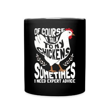 Of Course I Talk To My Chickens - Full Colour Mug - black - Front