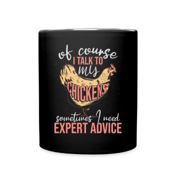 Of Course I Talk To My Chickens - Full Colour Mug - black - Front