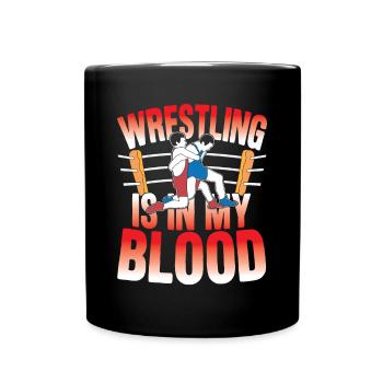 Wrestling Is In My Blood - Tasse einfarbig - Schwarz - Vorne