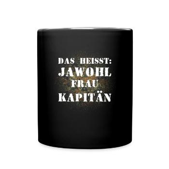 Das heißt Jawohl Frau Kapitän Bundeswehr Offizier - Tasse einfarbig - Schwarz - Vorne