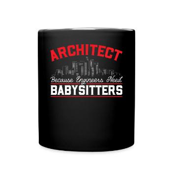 Architekt, weil Ingenieure Babysitter brauchen - Tasse einfarbig - Schwarz - Vorne