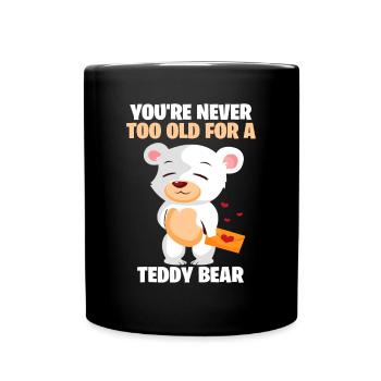 Mignon Vous n’êtes jamais trop vieux pour un ours en pelucheMerci y - Mug uni - noir - Devant