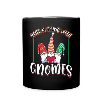 Still Playing With My Gnomes - Gnome Gardening - Tasse einfarbig - Schwarz - Vorne
