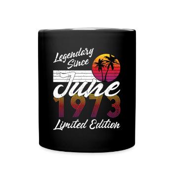 50th birthday born June 1973 Legendary 1973 - Full Colour Mug - black - Front