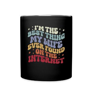 I'm The Best Thing My Wife Ever Found - Tasse einfarbig - Schwarz - Vorne