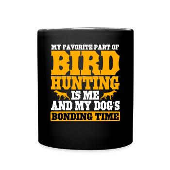 My Favorite Part Of Bird Hunting - Full Colour Mug - black - Front