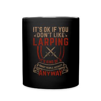 Its Ok If You Don't Like Larping RPG LARP - Full Colour Mug - black - Front
