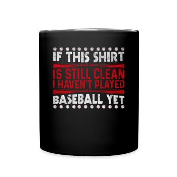 La chemise est toujours propre Je n’ai pas joué au baseball - Mug uni - noir - Devant