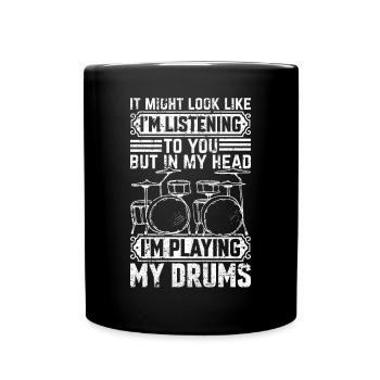 Je t’écoute mais dans ma tête je joue de la batterie - Mug uni - noir - Devant