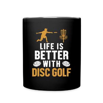 Life is Better with Disc Golf Frisbee Golf - Full Colour Mug - black - Front