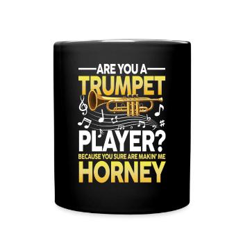 Trumpet Player Because You Sure Are Makin Me - Tasse einfarbig - Schwarz - Vorne