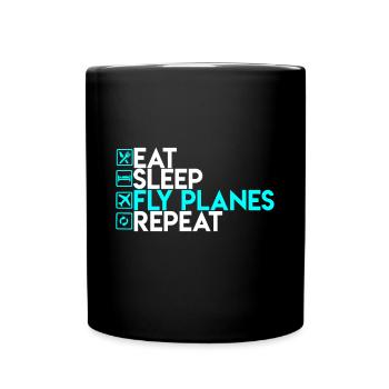 Eat Sleep Fly Flugzeuge wiederholen - Trendiges Flugzeug Pilo - Tasse einfarbig - Schwarz - Vorne