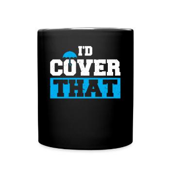 I'd Cover That - Insurance Agent - Full Colour Mug - black - Front