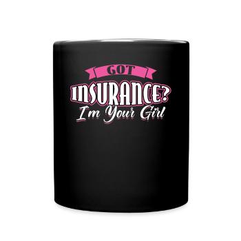 Got Insurance - I'm Your Girl - Insurance Agent - Full Colour Mug - black - Front