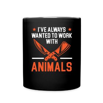 I've Always Wanted To Work With Animals Butcher - Full Colour Mug - black - Front