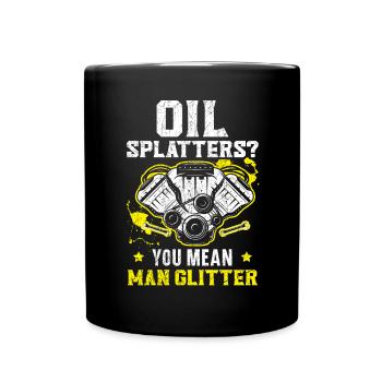 Oil Splatters You Mean Man Glitter Mechanic - Full Colour Mug - black - Front