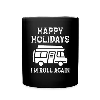 Happy Holidays i'm roll again - Tasse einfarbig - Schwarz - Vorne
