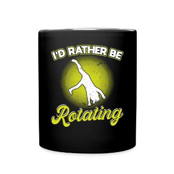 I'd Rather Be Rotating - Cartwheel - Full Colour Mug - black - Front