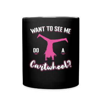Vous voulez me voir faire une roue de chariot - Mug uni - noir - Devant