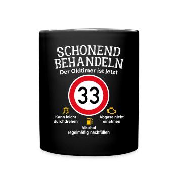 33. Geburtstag Schonend Behandeln Oldtimer Ist 33 - Tasse einfarbig - Schwarz - Vorne