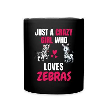 Verrücktes Mädchen Tier Lustiges Geschenk Zebra - Tasse einfarbig - Schwarz - Vorne