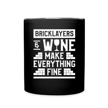 Bricklayers & Wine Make Everything Fine Bricklayer - Full Colour Mug - black - Front