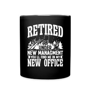 Retired under new Managment new Office - Full Colour Mug - black - Front
