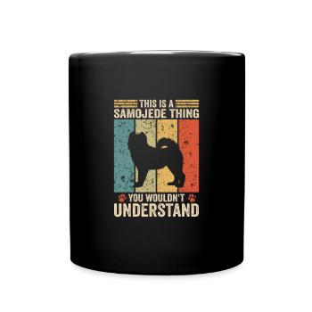This is a Samoyed thing - Tasse einfarbig - Schwarz - Vorne