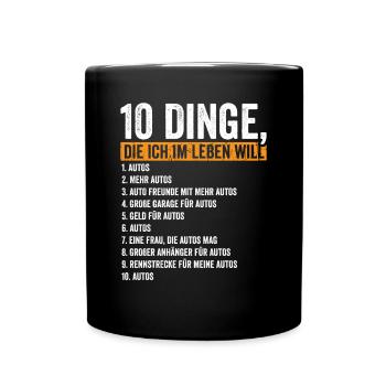 10 Dinge die ich im Leben will Autos - Tasse einfarbig - Schwarz - Vorne