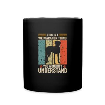 This is a Weimaraner thing - Tasse einfarbig - Schwarz - Vorne