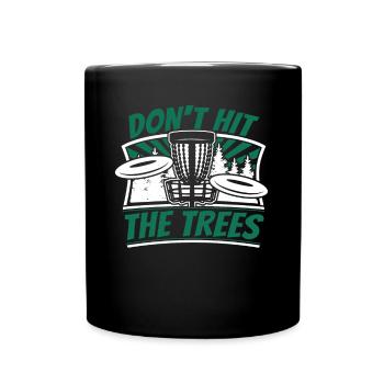 Don't Hit The Trees Frisbee Golf Basket Disc - Full Colour Mug - black - Front